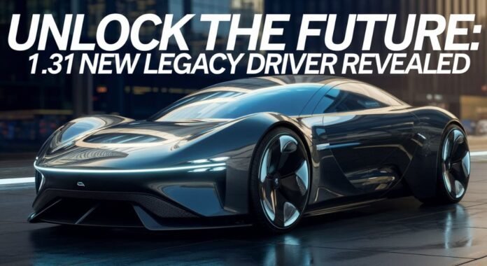 131 New Legacy Driver innovation in modern driving technology.